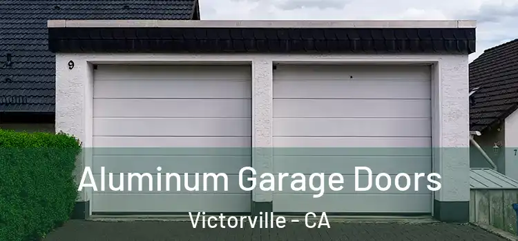  Aluminum Garage Doors Victorville - CA