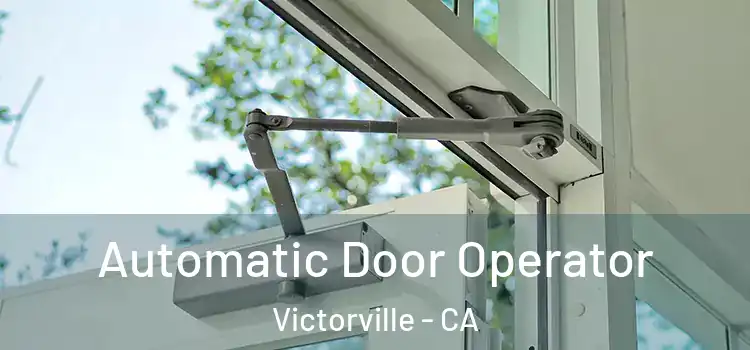 Automatic Door Operator Victorville - CA