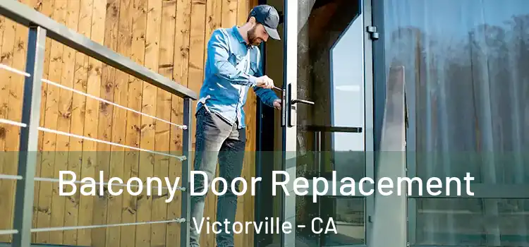  Balcony Door Replacement Victorville - CA