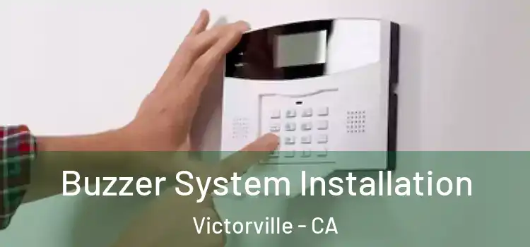 Buzzer System Installation Victorville - CA