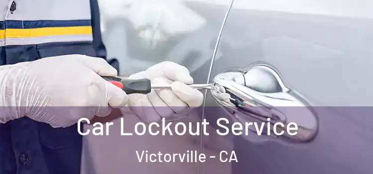  Car Lockout Service Victorville - CA