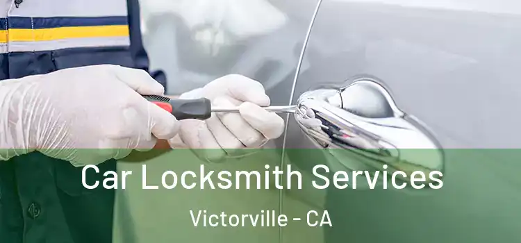  Car Locksmith Services Victorville - CA