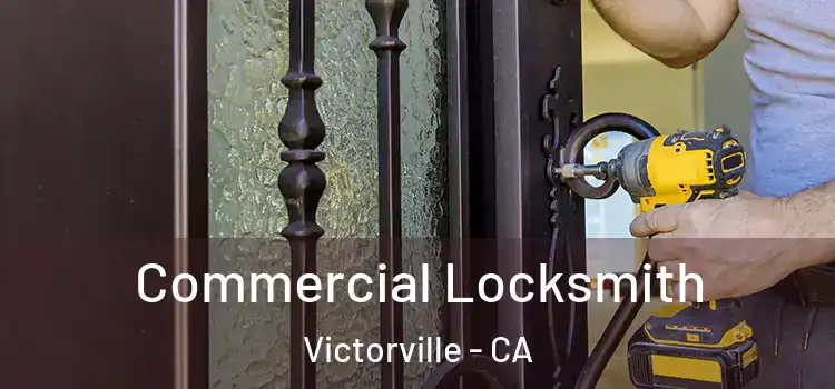  Commercial Locksmith Victorville - CA