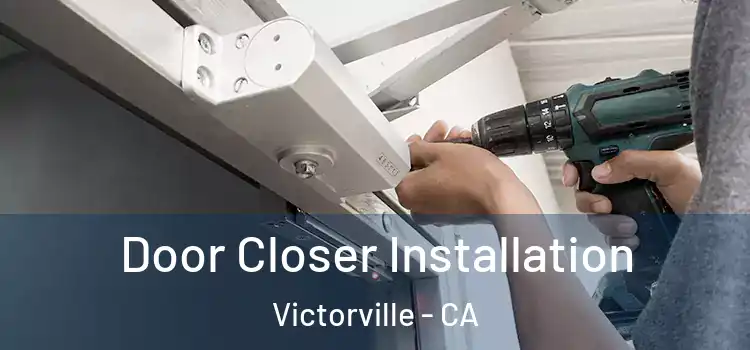 Door Closer Installation Victorville - CA
