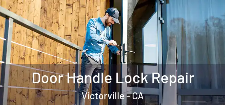  Door Handle Lock Repair Victorville - CA