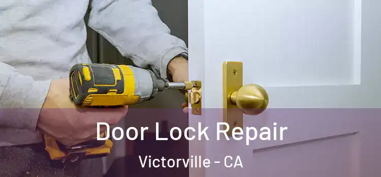  Door Lock Repair Victorville - CA
