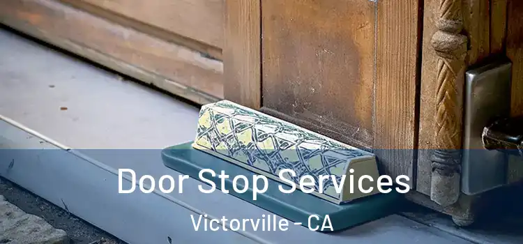 Door Stop Services Victorville - CA