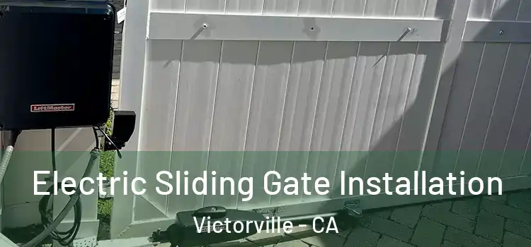 Electric Sliding Gate Installation Victorville - CA