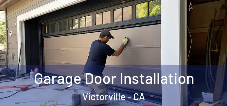  Garage Door Installation Victorville - CA