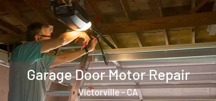  Garage Door Motor Repair Victorville - CA