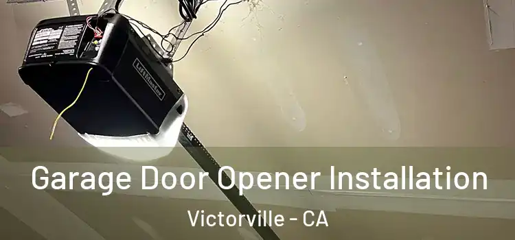  Garage Door Opener Installation Victorville - CA