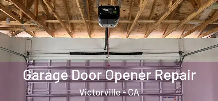  Garage Door Opener Repair Victorville - CA