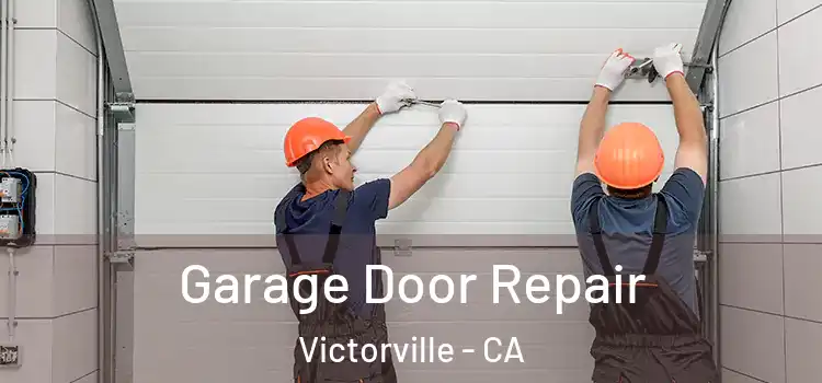  Garage Door Repair Victorville - CA