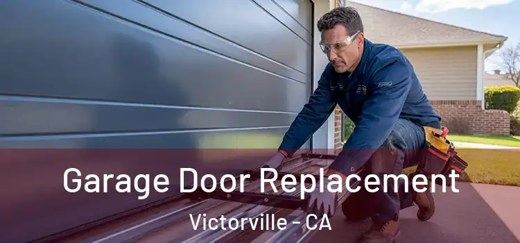  Garage Door Replacement Victorville - CA