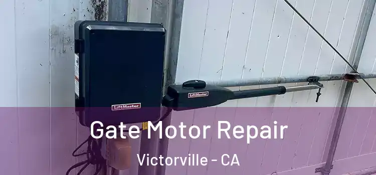  Gate Motor Repair Victorville - CA
