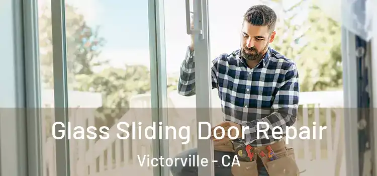  Glass Sliding Door Repair Victorville - CA