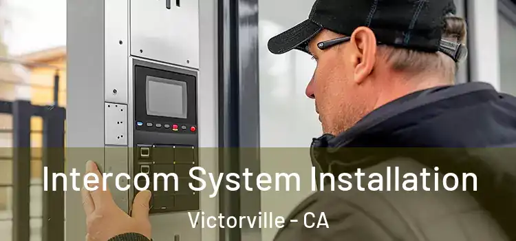 Intercom System Installation Victorville - CA