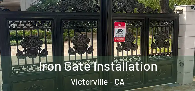  Iron Gate Installation Victorville - CA