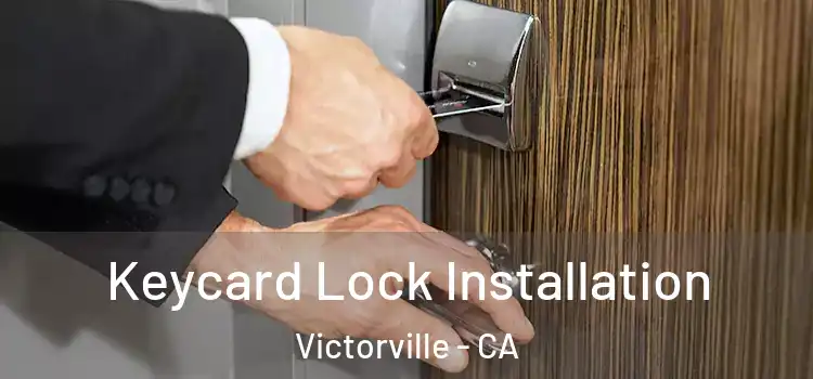 Keycard Lock Installation Victorville - CA