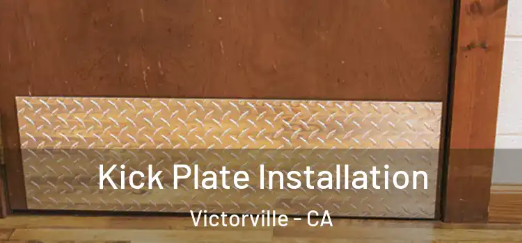  Kick Plate Installation Victorville - CA
