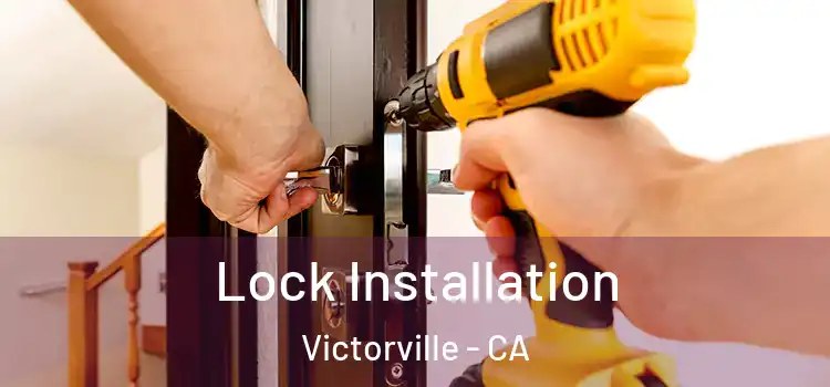  Lock Installation Victorville - CA