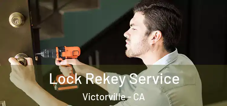 Lock Rekey Service Victorville - CA