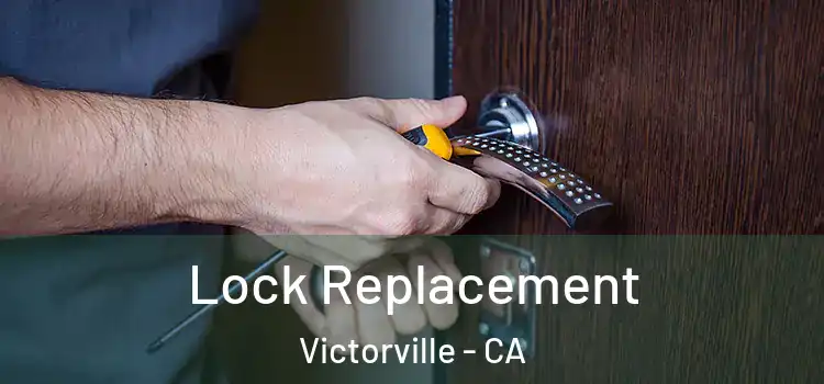  Lock Replacement Victorville - CA