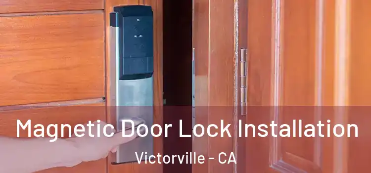  Magnetic Door Lock Installation Victorville - CA