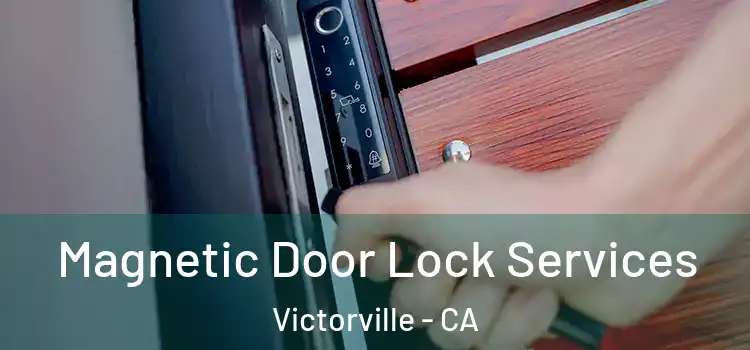  Magnetic Door Lock Services Victorville - CA