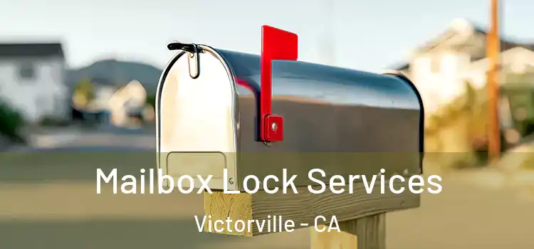  Mailbox Lock Services Victorville - CA