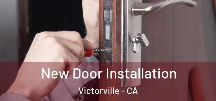 New Door Installation Victorville - CA