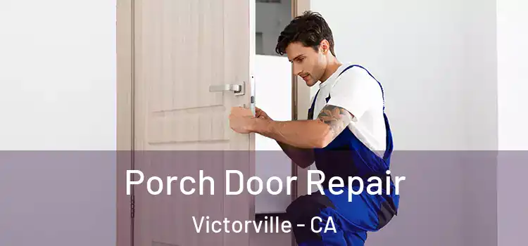  Porch Door Repair Victorville - CA