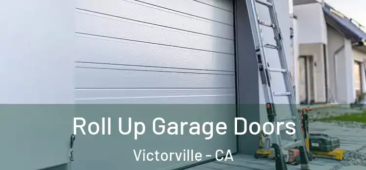 Roll Up Garage Doors Victorville - CA