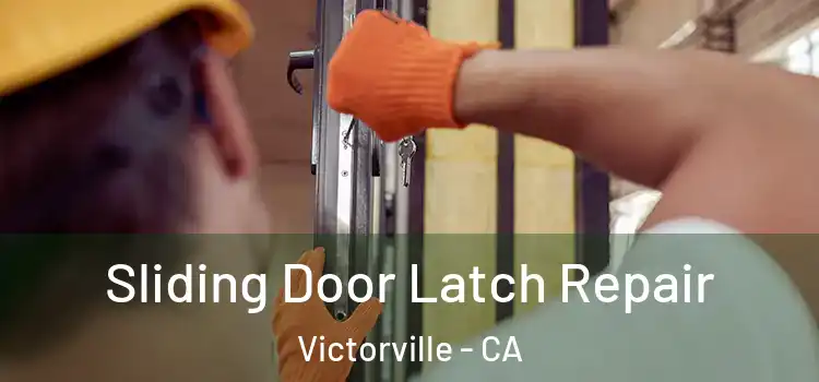  Sliding Door Latch Repair Victorville - CA