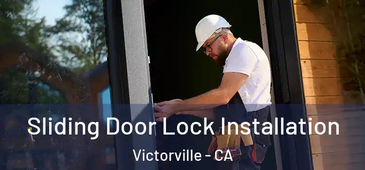 Sliding Door Lock Installation Victorville - CA