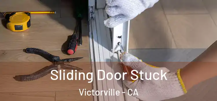 Sliding Door Stuck Victorville - CA