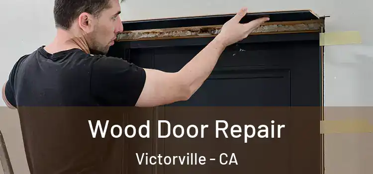  Wood Door Repair Victorville - CA